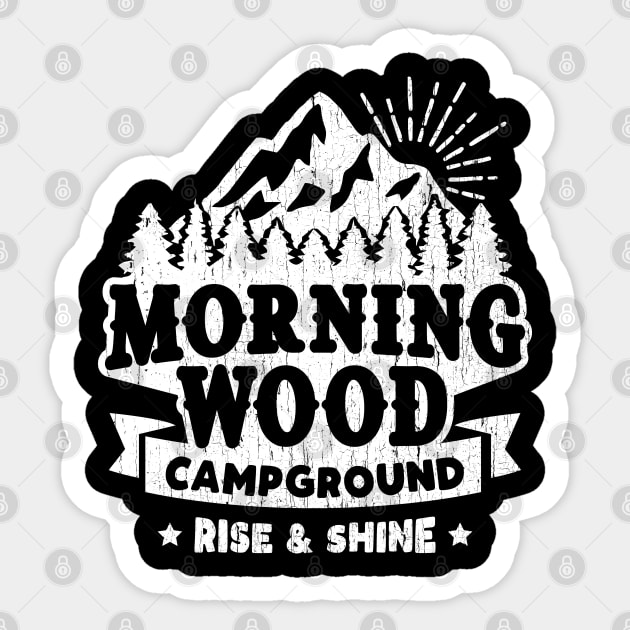 Morning Wood Campground • Rise & Shine Campers Sticker by Kushteez